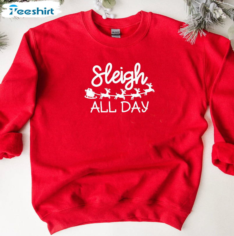 Sleigh All Day Funny Shirt, Christmas Santa And Reindeer Tee Tops Short Sleeve