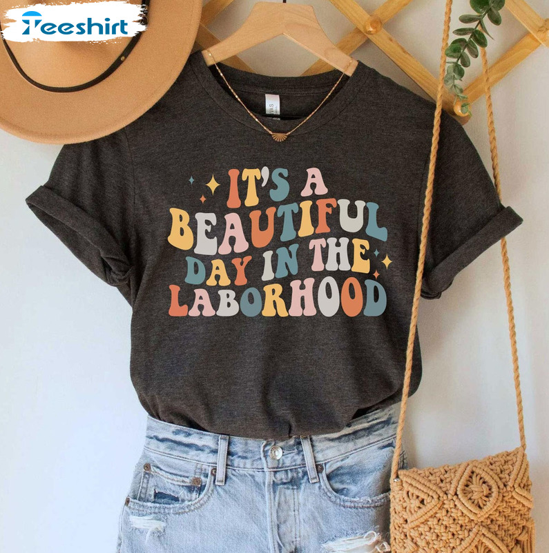 It's A Beautiful Day In The Laborhood Trendy Shirt, Vintage Crewneck Short Sleeve