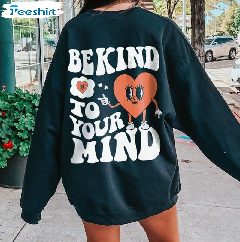 Be Kind To Your Mind Shirt, Mental Health Trendy Short Sleeve Sweater