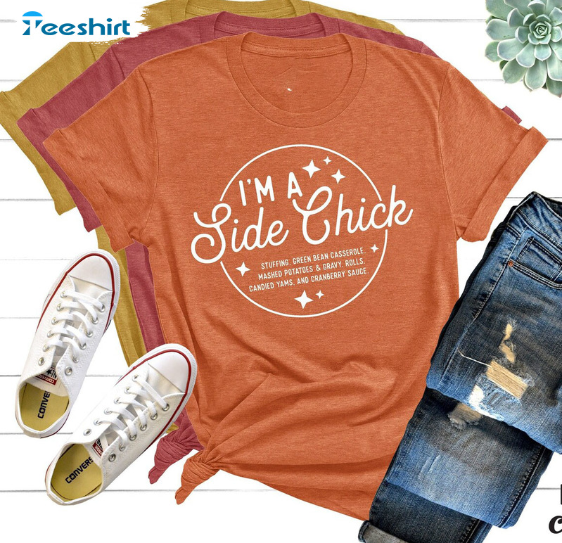 I'm A Side Chick Vintage Shirt, Funny Thanksgiving Unisex Hoodie Tee Tops