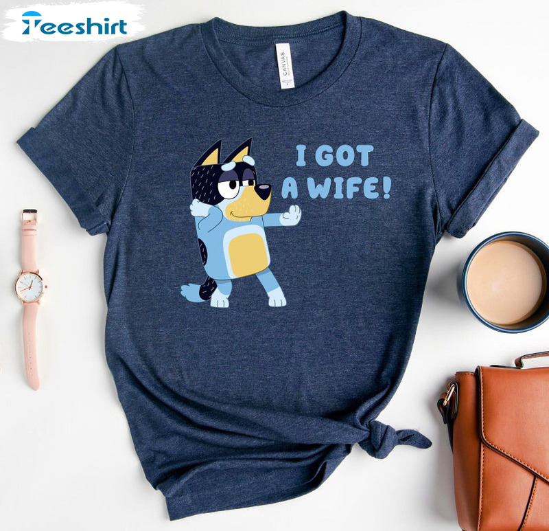 I Got A Wife Shirt, Bluey Bandit Unisex Hoodie Long Sleeve