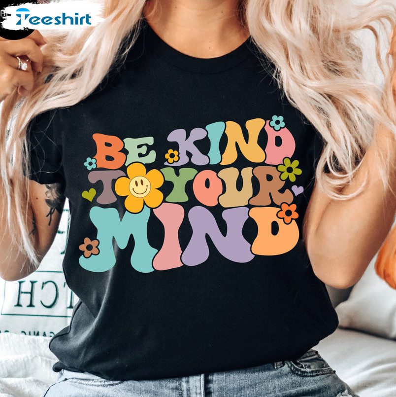 Be Kind To Your Mind Vintage Shirt, Mindfulness Sweater Crewneck