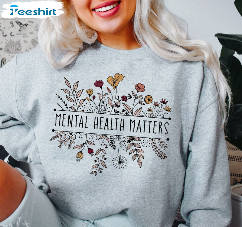 Mental Health Matters Shirt, Floral Vintage Crewneck Hoodie