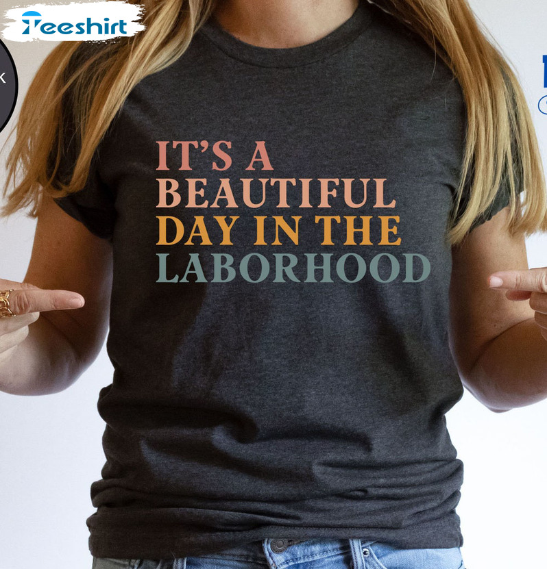 It's A Beautiful Day In The Laborhood Shirt, Labor And Delivery Nurse Crewneck Sweater