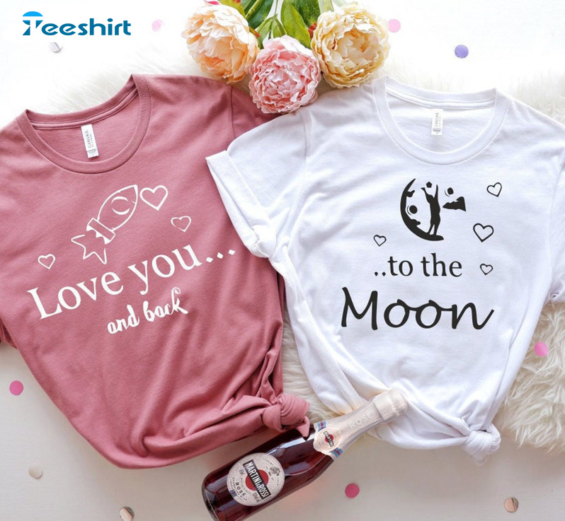 I Love You And Back To The Moon Shirt, Family Vacation Tee Tops Crewneck