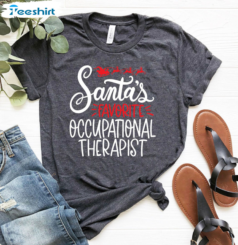 Santas Favorite Occupational Therapist Shirt, Xmas Funny Unisex T-shirt Long Sleeve