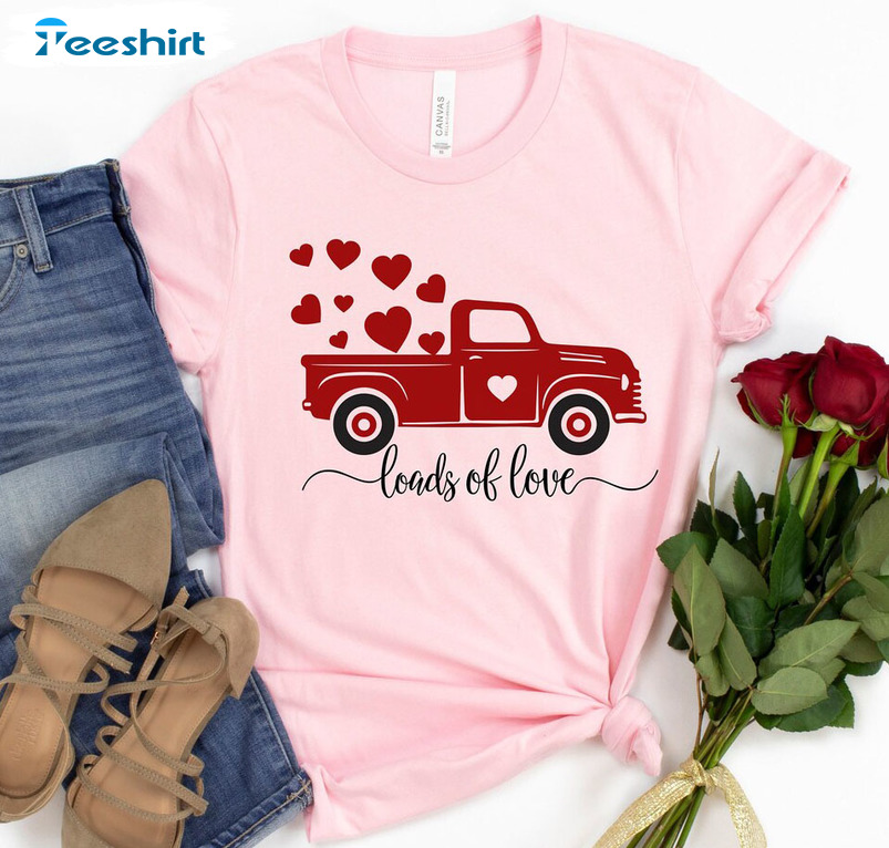 Loads Of Love Shirt, Valentines Truck Unisex Hoodie Short Sleeve