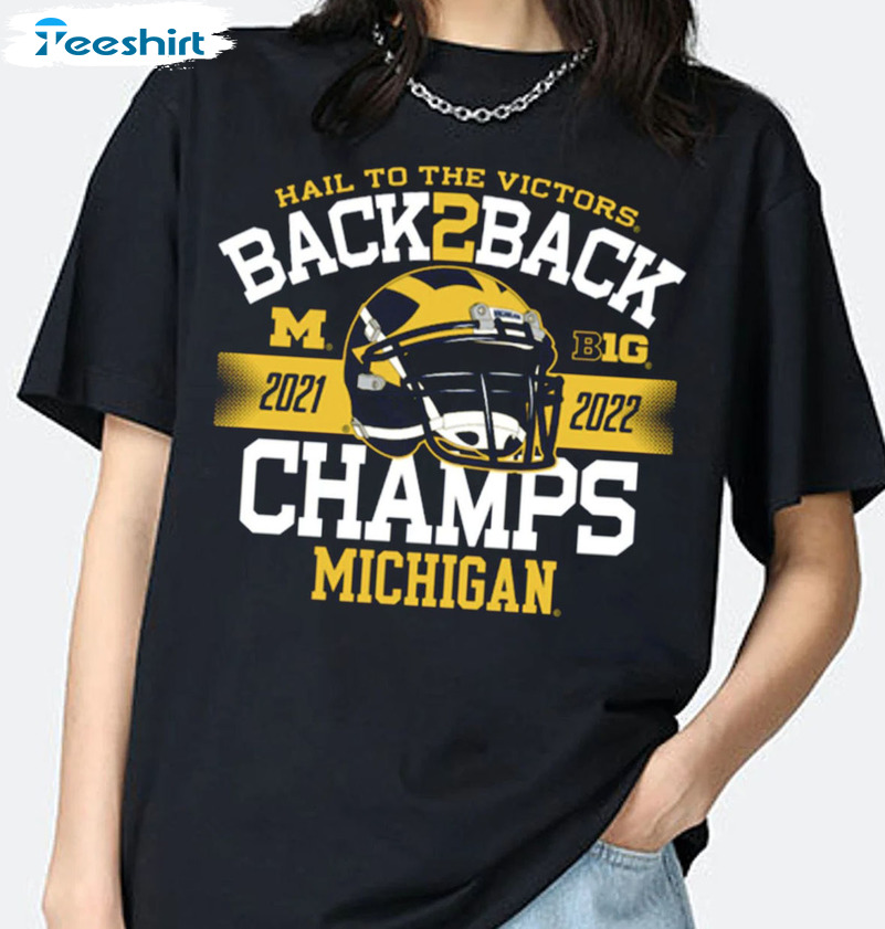 Back To Back Big Ten Champions Shirt, Michigan Football Unisex Hoodie Tee Tops