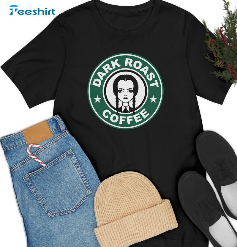 Dark Roast Coffee Wednesday Addams Shirt, The Addams Family Long Sleeve Unisex Hoodie