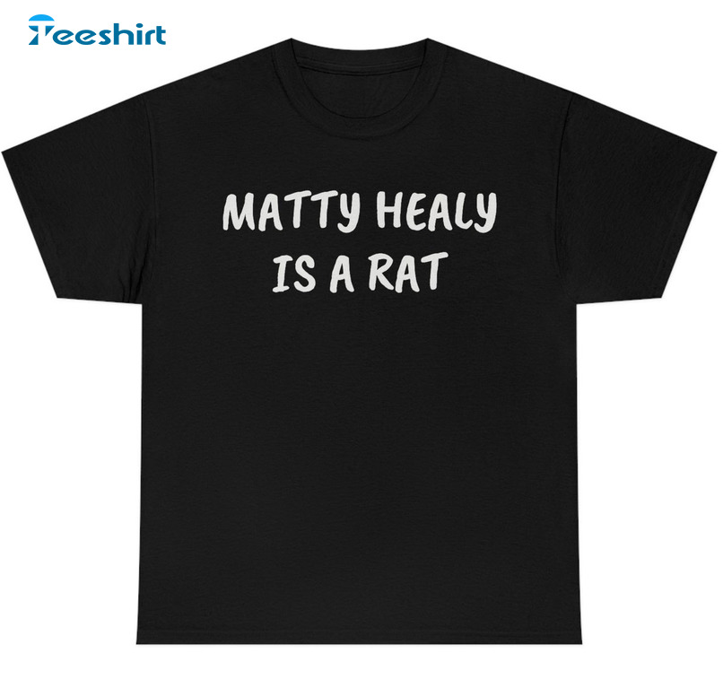 Matty Healy Is A Rat Shirt, Trending Short Sleeve Crewneck