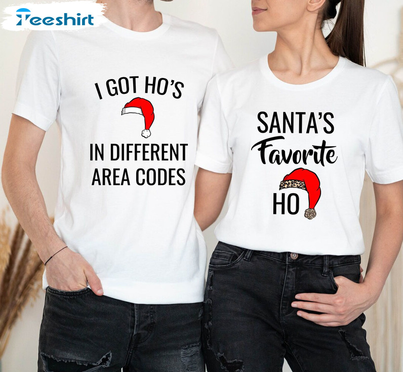 I Got Ho's In Different Area Codes Christmas Shirt, Christmas Matching Unisex T-shirt Crewneck