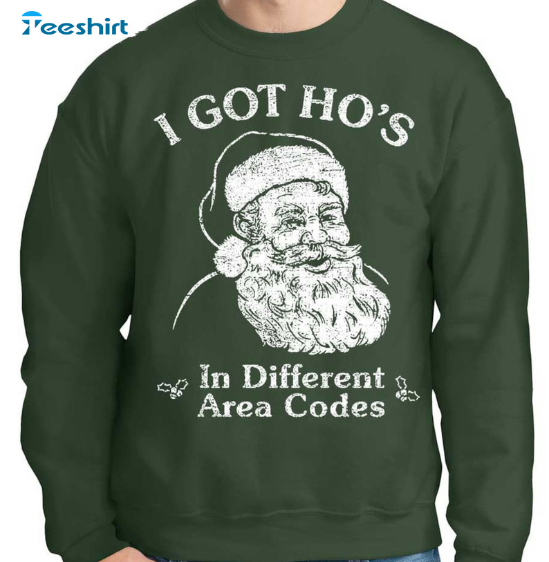 I Got Ho's In Different Area Codes Shirt, Christmas Long Sleeve Unisex T-shirt