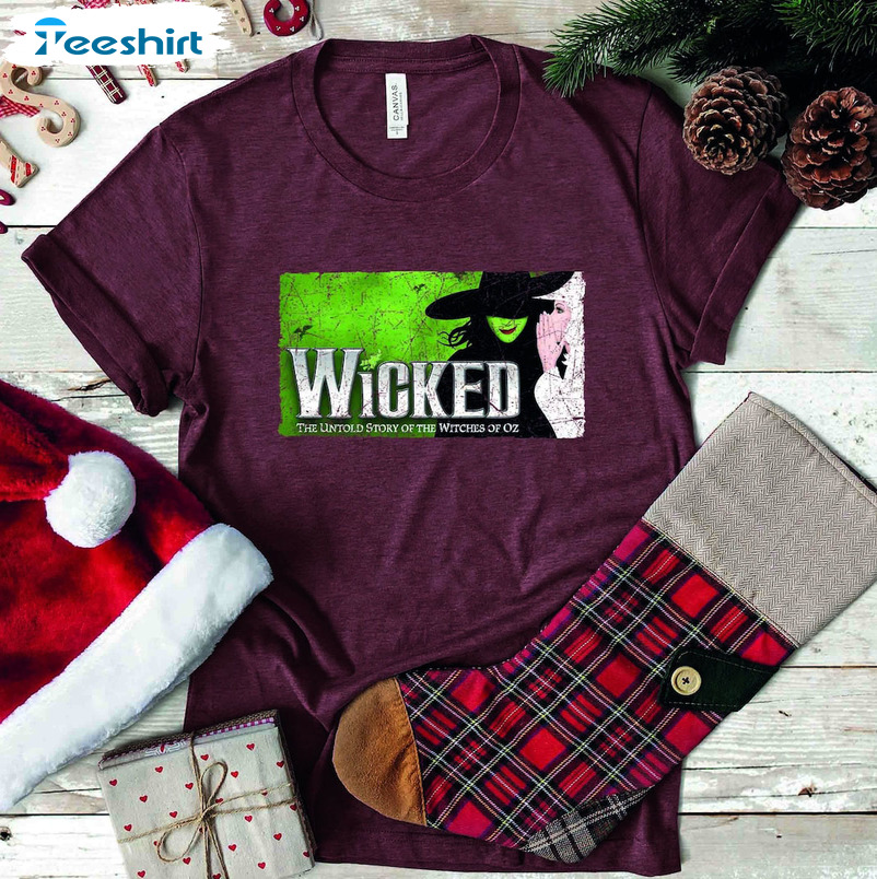 Wicked Broadway A New Musical Trend Family Untold Story Of The Witches  Unisex T-Shirt