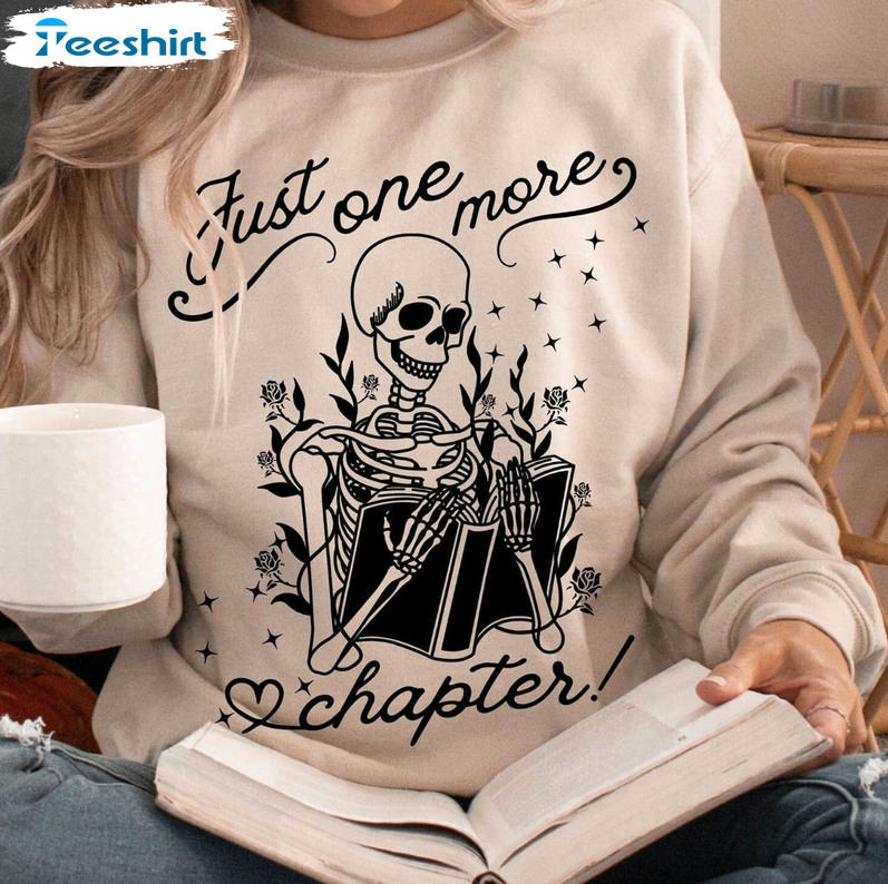 Just One A Chapter Skull Shirt, Book Lover Librarian Long Sleeve Unisex T-shirt