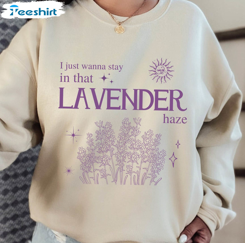 I Just Wanna Stay In That Lavender Haze Shirt, Midnights Album Unisex Hoodie Sweater