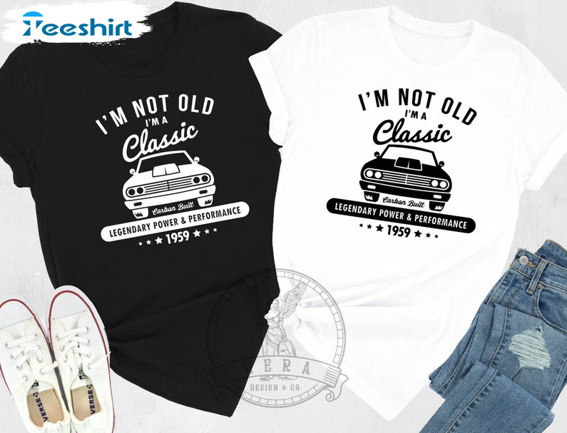 I'm Not Old I'm A Classic Shirt, Grandfather Crewneck Unisex Hoodie