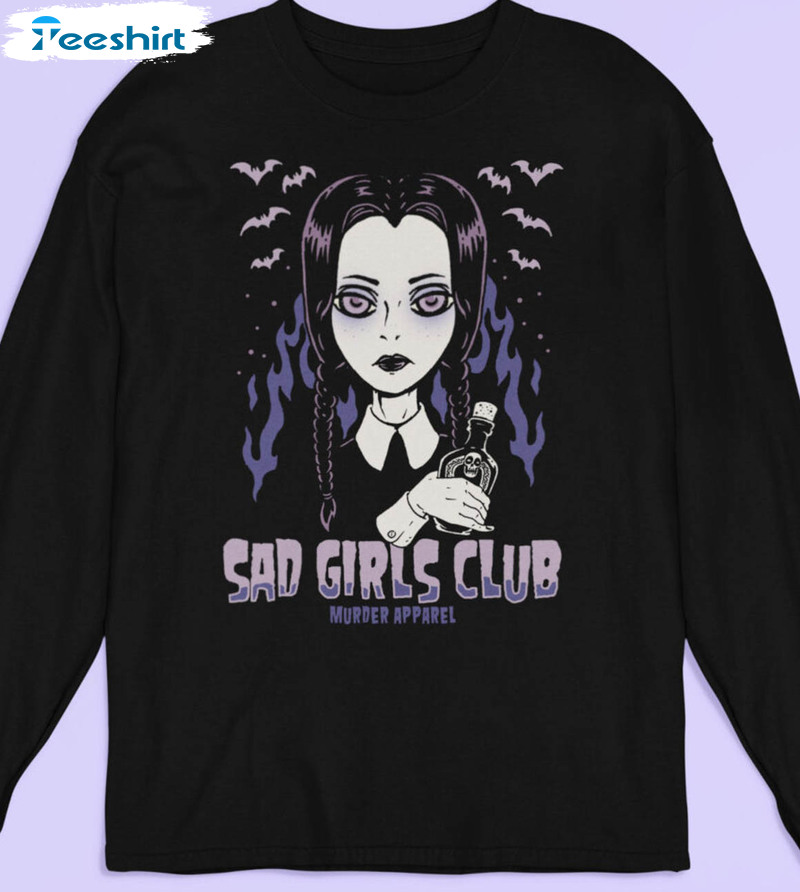 Sad Girls Club Murder Apparel Shirt, Trending Addams Family Short Sleeve Unisex T-shirt