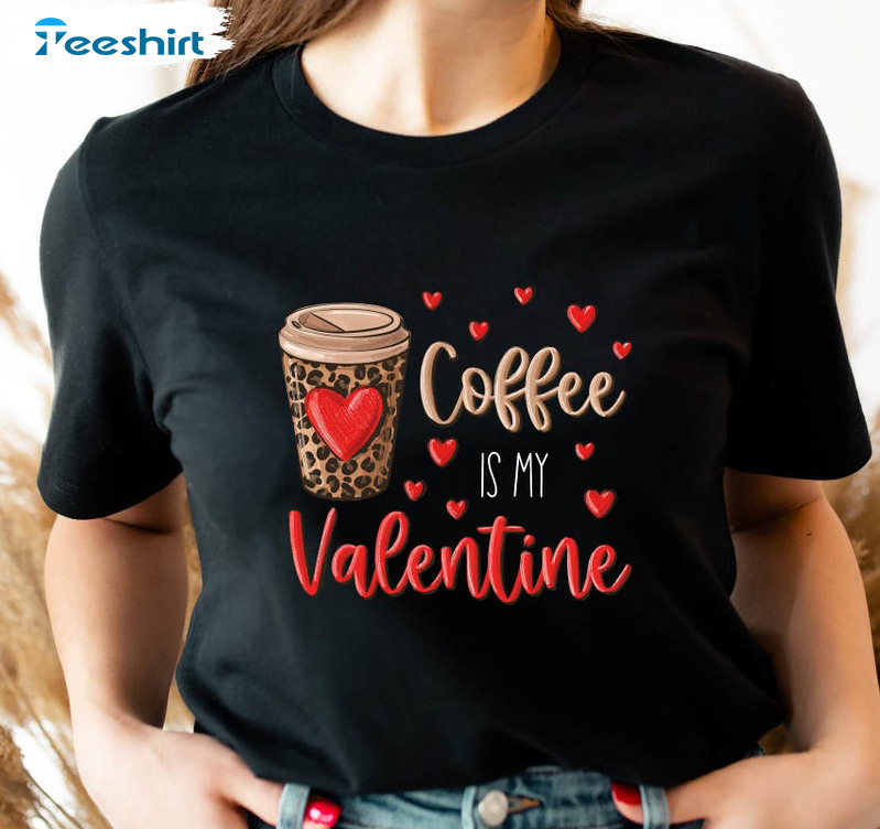 Coffee Is My Valentine Trending Shirt, Leopard Coffee Cup Long Sleeve Sweater