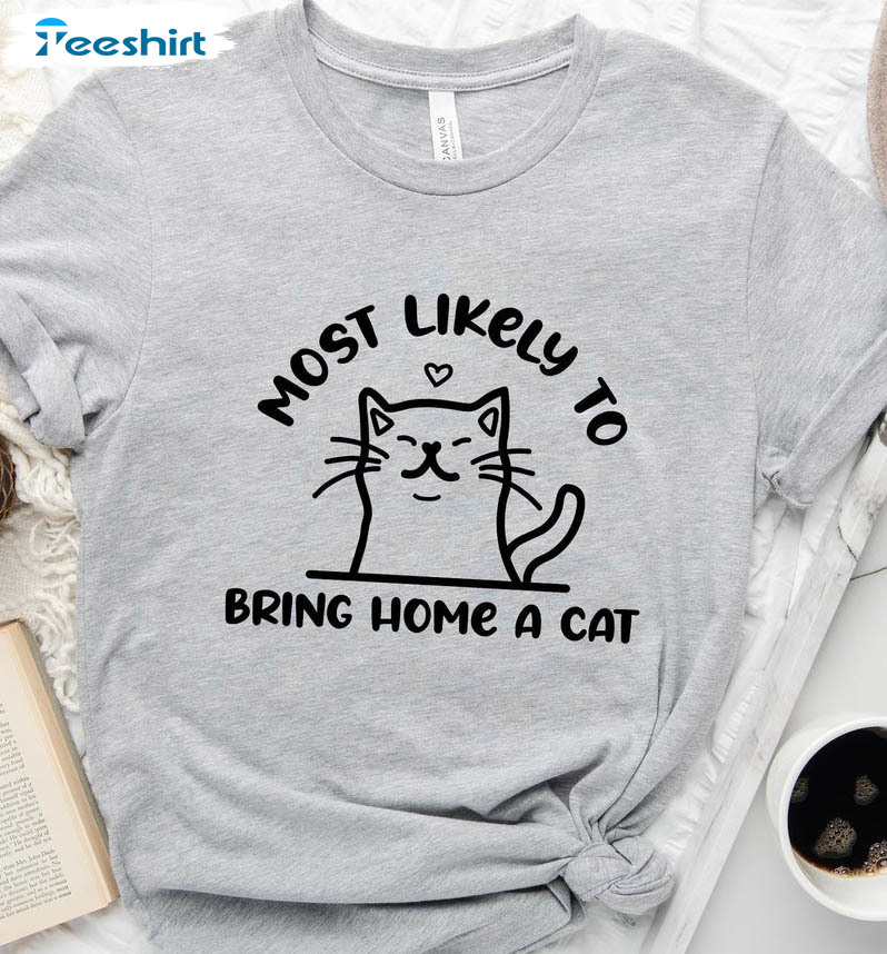 Most Likely To Bring Home A Cat Vintage Shirt, Funny Cat Unisex Hoodie Tee Tops