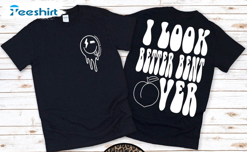 I Look Better Bent Over Vintage Shirt, Smile Face Unisex Hoodie Long Sleeve