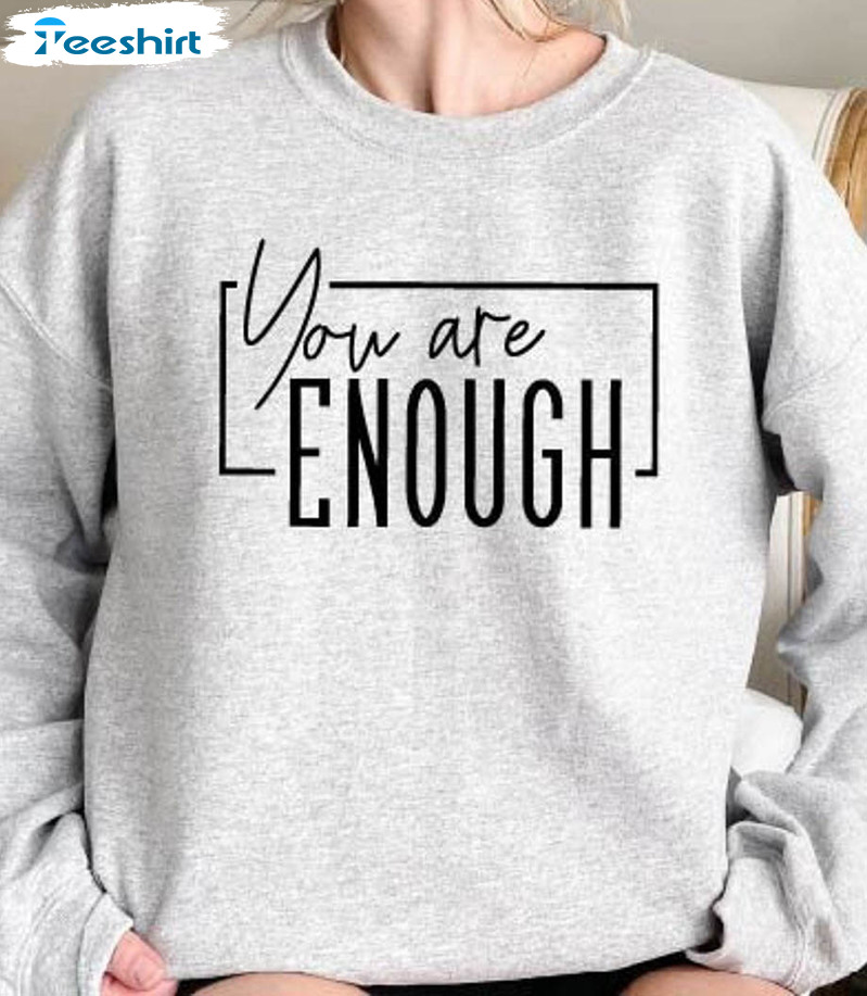 You Are Enough Sweatshirt, Faith Based Christian Long Sleeve Sweater