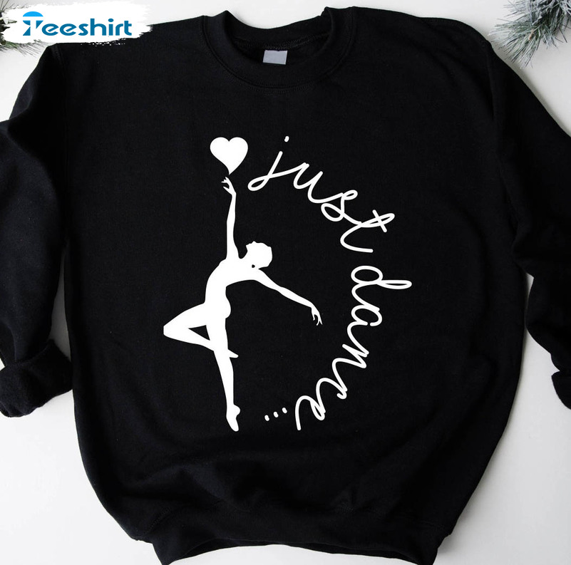 Just Dance Vintage Shirt, Girls Ballet Unisex Hoodie Long Sleeve