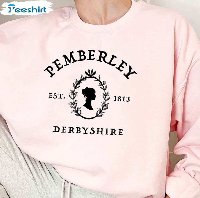 Pemberley Derbyshire Shirt, Pride And Prejudice Sweatshirt Hoodie