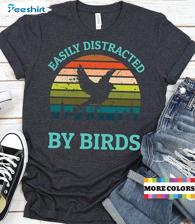 Easily Distracted By Birds Shirt, Bird Nerd Lover Hoodie Short Sleeve