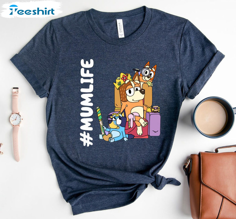 Bluey Mom Life Shirt, Bluey Family Unisex T-shirt Short Sleeve