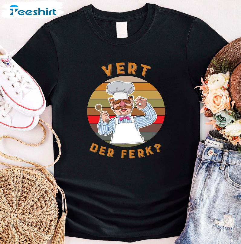 Vert Der Ferk Funny Shirt, Swedish Chef Short Sleeve Crewneck