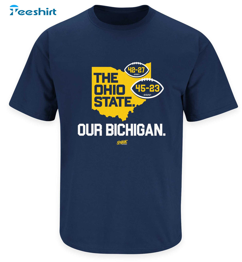 The Ohio State Our Bichigan Shirt, Michigan Big Ten Unisex Hoodie Crewneck