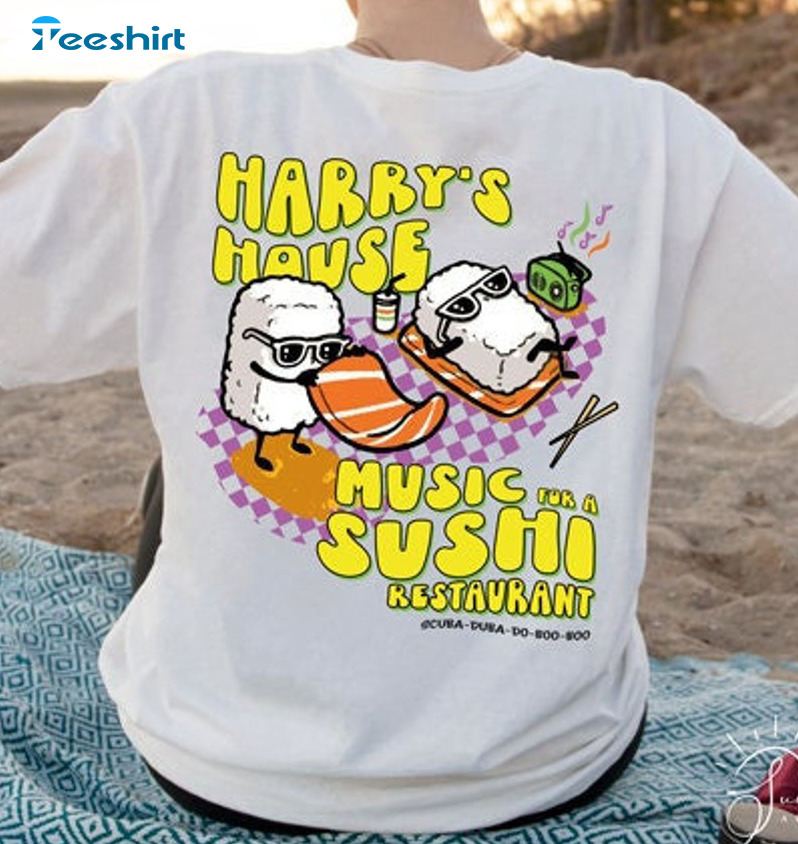 Music For A Sushi Restaurant Sweatshirt, Harry's House Unisex Hoodie Crewneck