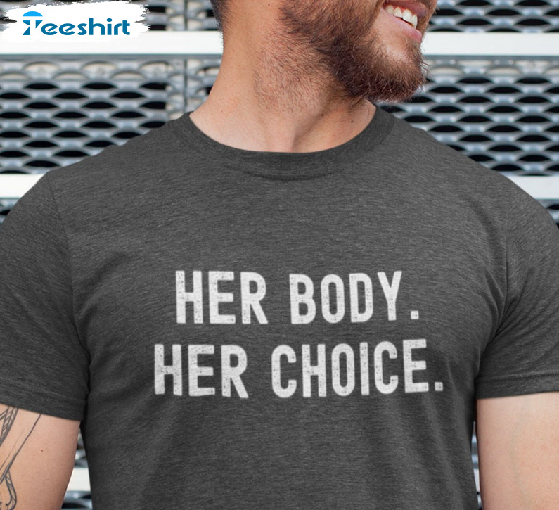 Her Body Her Choice Shirt, Vintage Crewneck Short Sleeve