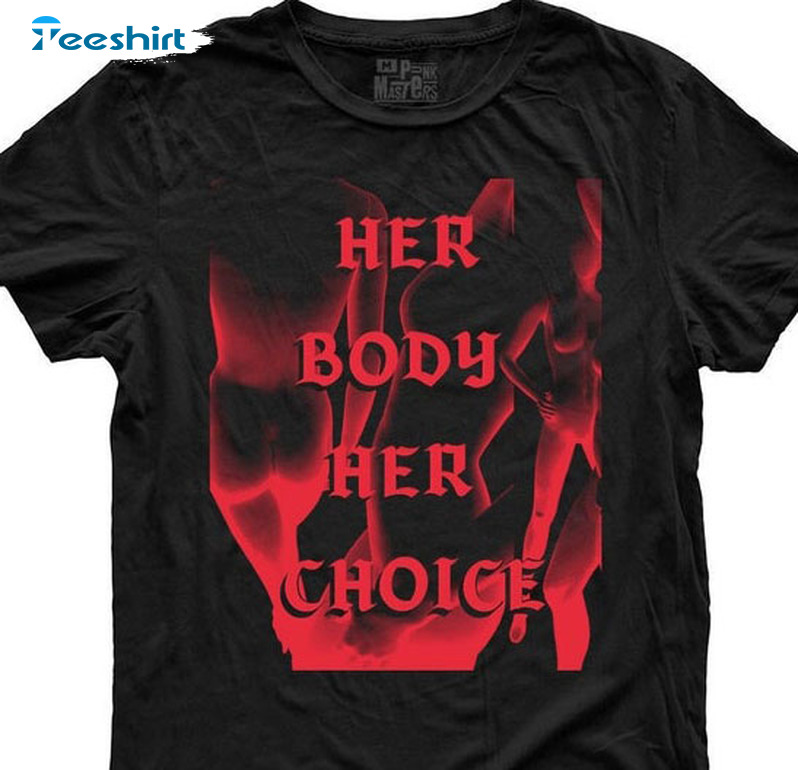 Her Body Her Choice Vintage Shirt, Trending Crewneck Short Sleeve