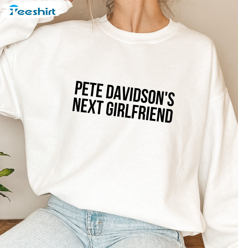 Pete Davidson Next Girlfriend Trendy Shirt, Funny Christmas Long Sleeve Unisex Hoodie