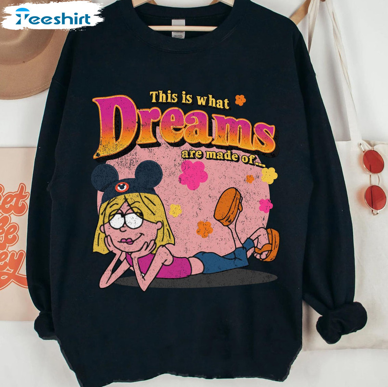 This Is What Dreams Are Made Of Shirt, Walt Disney Crewneck Long Sleeve