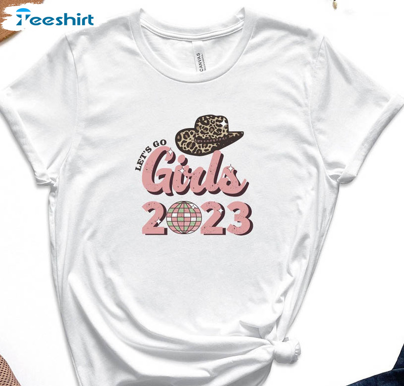 Let's Go Girls 2023 Shirt, New Year Short Sleeve Crewneck