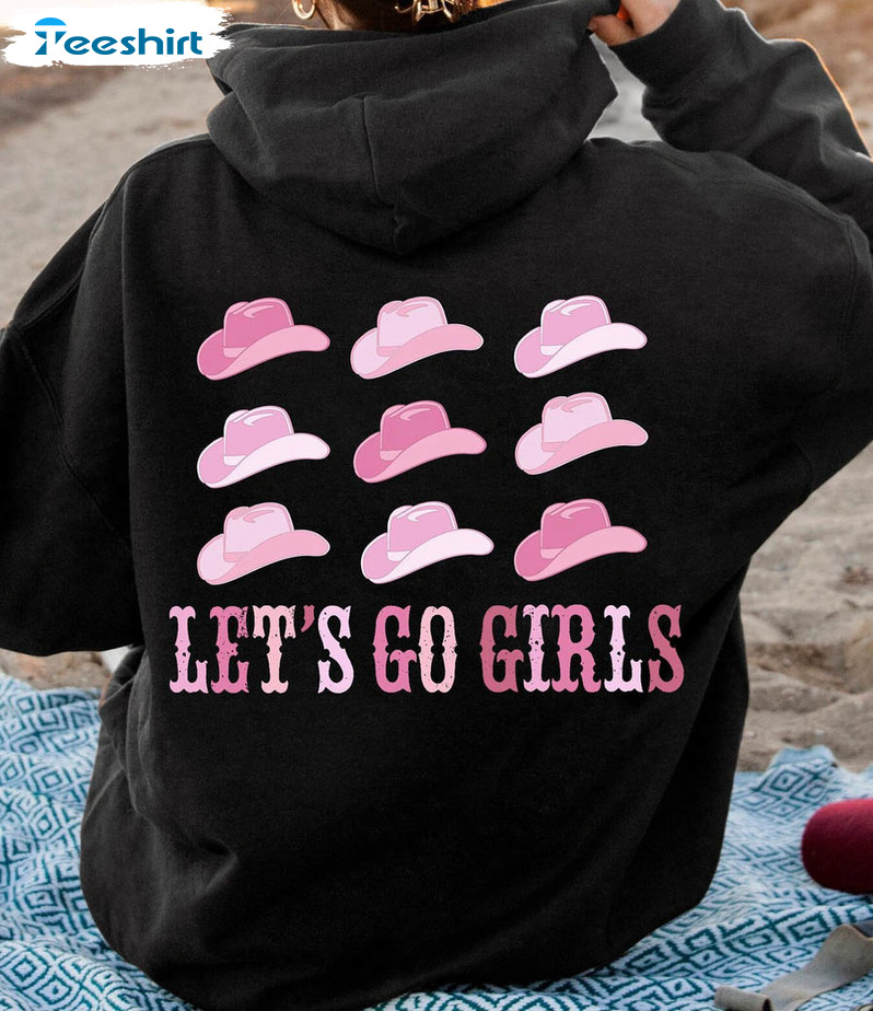 Let's Go Girls Sweatshirt, Cowgirl Long Sleeve Unisex Hoodie