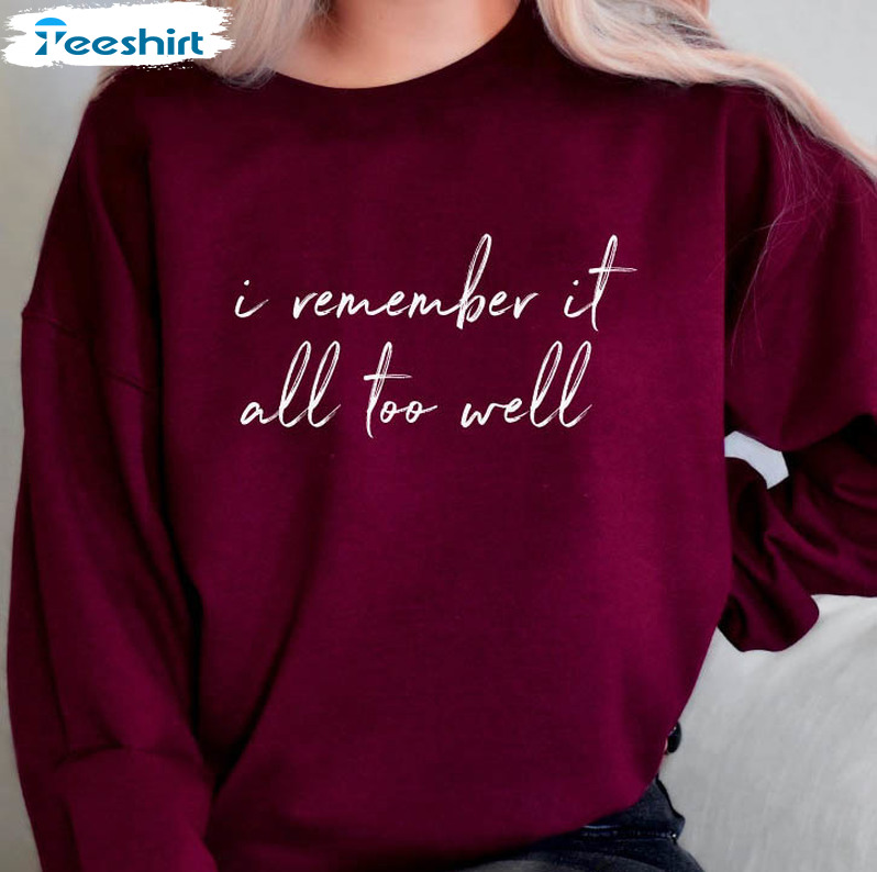 I Remember It All Too Well Shirt, Vintage Short Sleeve Tee Tops