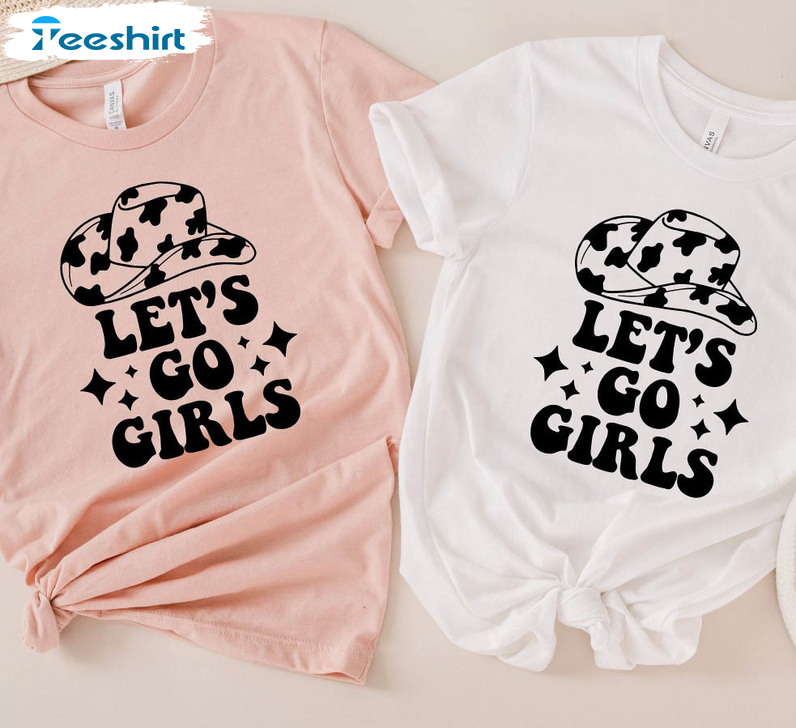 Let's Go Girls Cowgirl Sweatshirt, Bachelorette Hoodie Short Sleeve