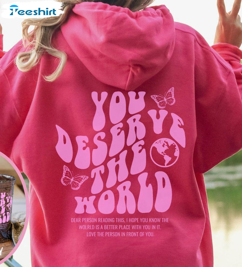 You Deserve The World Shirt, Good Y2k Sweater Long Sleeve