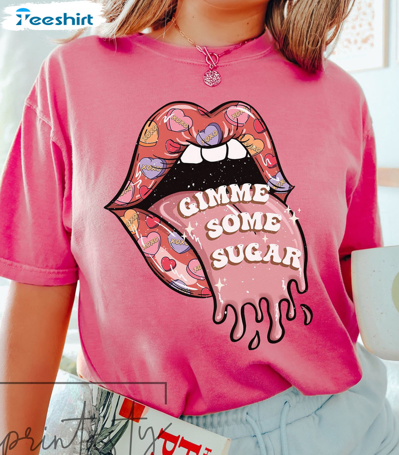 Gimme Some Sugar Shirt, Valentines Day Sweater Long Sleeve