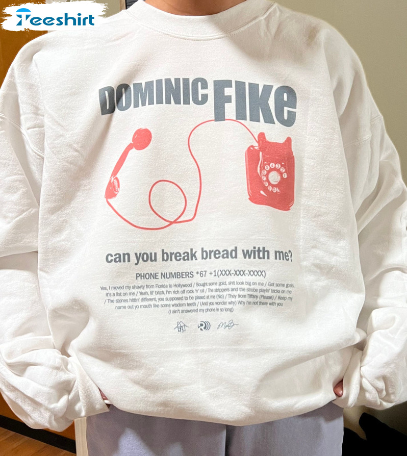 Dominic Fike Phone Numbers Shirt, Can You Break Bread With Me Unisex T-shirt Short Sleeve