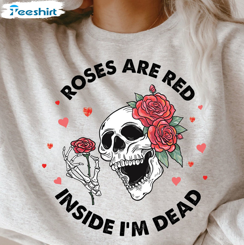 Rose Are Red Inside I'm Dead Vintage Shirt, Skeleton Heart Crewneck Long Sleeve