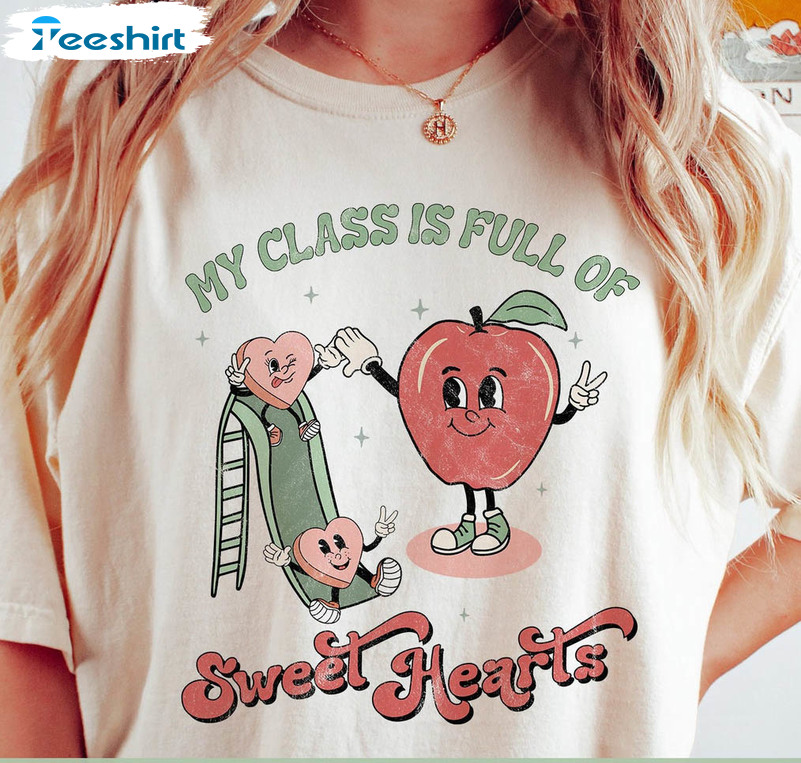 My Class Is Full Of Sweet Hearts Shirt, Valentines Short Sleeve Hoodie