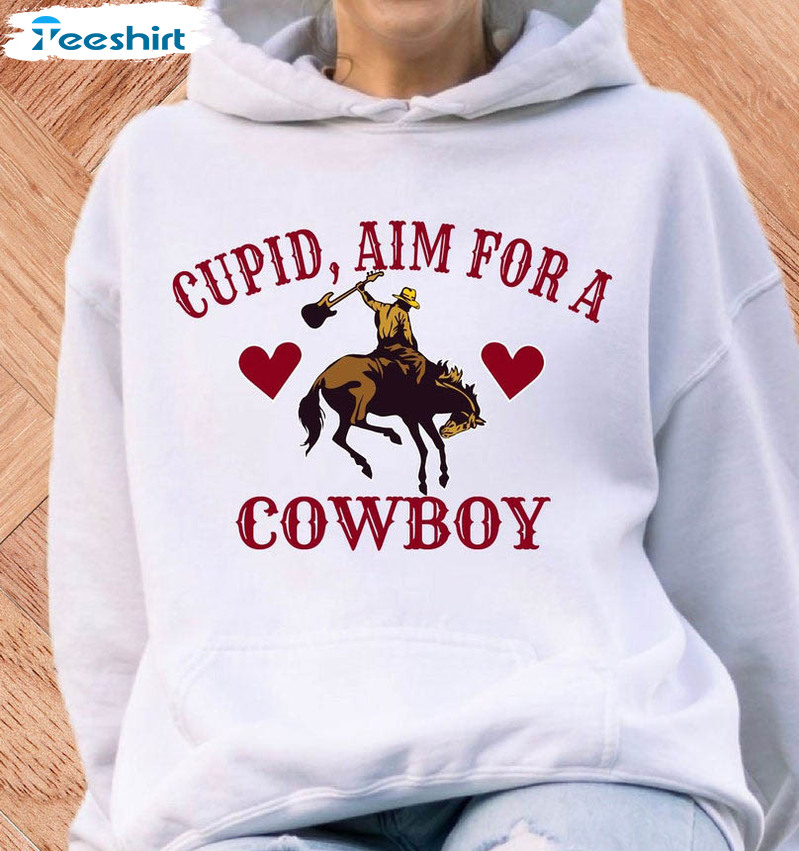 Cupid Aim For A Cowboy Sweatshirt, Country Valentine Unisex Hoodie Long Sleeve