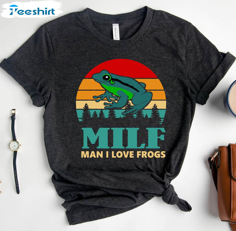 Milf Man I Love Frogs Sweatshirt, Milf Meme Crewneck Short Sleeve