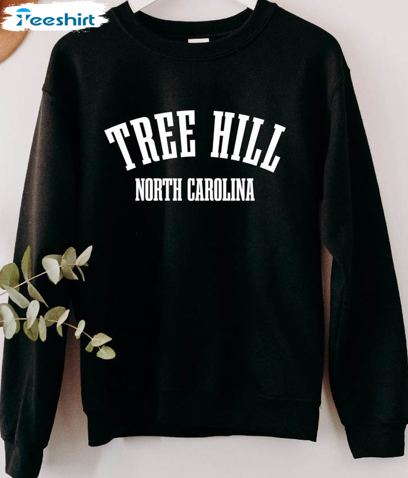 Tree Hill North Carolina Shirt, College Style Unisex Hoodie Tee Tops