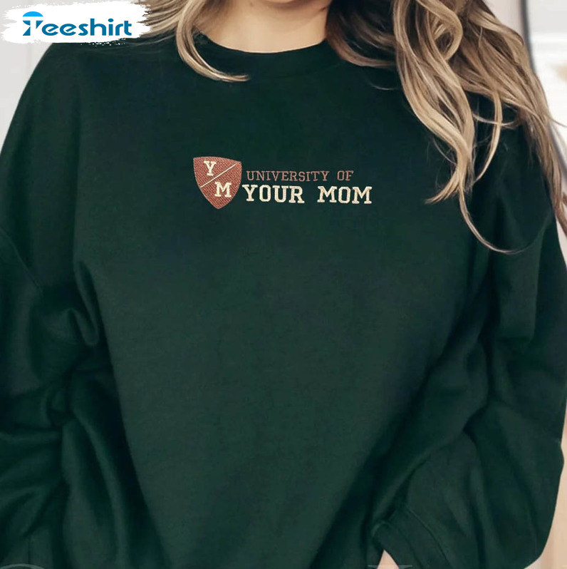 University Of Your Mom Vintage Shirt, Trending Crewneck Unisex T-shirt