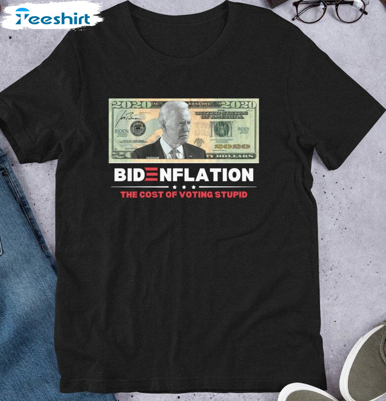 Bidenflation The Cost Of Voting Stupid Shirt, Funny Inflation Crewneck Unisex T-shirt